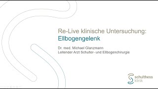 «ReLive Klinische Untersuchung Ellbogengelenk» Dr med Michael Glanzmann [upl. by Jeanelle]