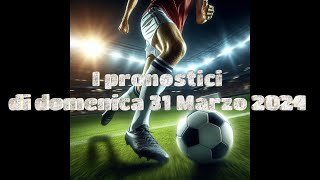 Pronostici scommesse sportive del 31032024 [upl. by Wilmar]