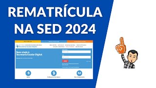 COMO FAZER A REMATRÍCULA 2024 NA SECRETARIA ESCOLAR DIGITAL SED [upl. by Lejna]