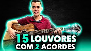 15 Louvores com 2 Acordes  NÍVEL 0  AULA 1  VIOLÃO PARA INICIANTES [upl. by Tsui131]