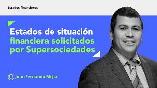 Propósito de los estados de situación financiera solicitados por SuperSociedades [upl. by Timothea]