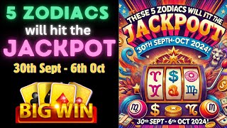 🎰 These 5 Zodiacs Will Hit the Jackpot 30th Sept  6th Oct 2024 💰 [upl. by Aldwin391]