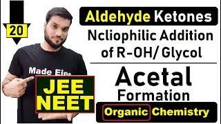 L20 Aldehyde Ketones  Nucliophilic Addition of Alcohol  NEET JEE  By Arvind Arora [upl. by Elehcin]