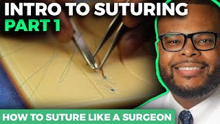 How to Suture Like a Surgeon  Intro to Suturing [upl. by Etnaled360]