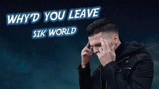 Sik World  Whyd you leave TRADUZIONE ITA [upl. by Nosmas524]