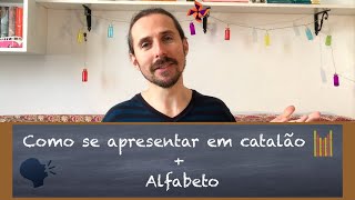 Aula de catalão – Vídeo 1 Apresentarse em catalão  alfabeto DESAFIO NO FINAL [upl. by Eivol]