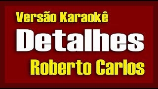 Roberto Carlos Detalhes Karaokê [upl. by Eintirb]