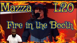 Mazza L20  Fire in the Booth  REACTION [upl. by Friedberg796]