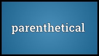 Parenthetical Meaning [upl. by Vipul]