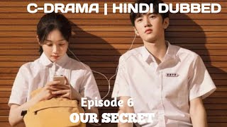 Our Secret Episode 6New CDramaHindi dubbed [upl. by Anetta120]