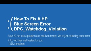 How to Fix a HP Blue Screen Error DPC Watchdog Violation Windows 10 [upl. by Rehpinej]