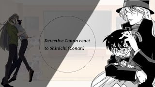 Detective Conan react to Shinichi Conan [upl. by Klein]