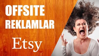 ETSY Offsite Ads Nedir Site Dışı Reklamlar Nasıl Kapatılır [upl. by Kellina526]