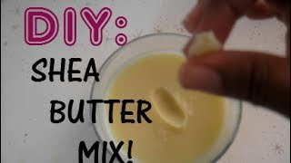 DIY Shea Butter  Coconut Oil Mix [upl. by Dulcea]