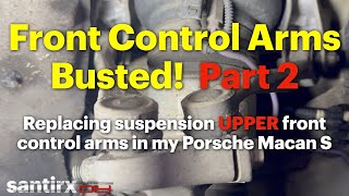 Upper Front Suspension Busted UPPER control arms replacement in my 2015 Porsche Macan [upl. by Anowahs365]