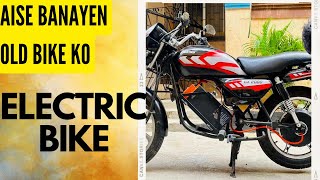 Ab Asani Se Banaye‼️Apni Old Bike Ko Electric Bike🕺RTO Aproval Ke Saath💪See Cost💰N Details [upl. by Zitella]