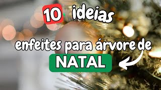 DIY 10 IDEIAS DE ENFEITES para árvore de natal decoração de natal  natal 2023 [upl. by Sirrep]