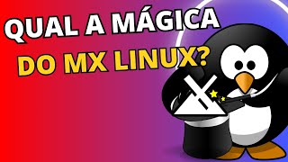 Qual a mágica do sucesso do MX Linux🪄🎩 [upl. by Anima]