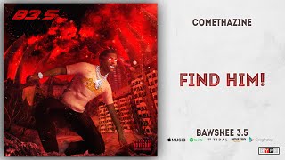 Comethazine  Find Him Bawskee 35 [upl. by Yenaled747]