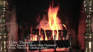 Celtic Thunder  Have Yourself a Merry Little Christmas [upl. by Aillil343]