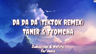 Da Da Da Tiktok Remix English Lyric Translation  Tanir amp Tyomcha Mikis Remix [upl. by Haliehs]