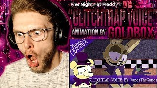 Vapor Reacts 866  FIVE NIGHTS AT FREDDYS VR VOICE ANIMATION quotGlitchtrapquot by GoldBox REACTION [upl. by Hawker]