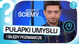 ZERO ŚCIEMY 3 JAK NASZ UMYSŁ NAMI MANIPULUJE SAMOSPEŁNIAJĄCE SIĘ PRZEPOWIEDNIE I BŁĘDY POZNAWCZE [upl. by Aicenra876]