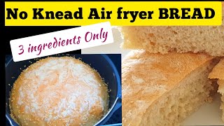 HOW TO MAKE BREAD IN THE AIR FRYER RECIPE  No Knead Easy Homemade Bread  Air fried Bread bread [upl. by Akehsyt]