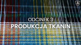 Produkcja tkanin  odcinek 3  Akademia Toptextil [upl. by Behka]