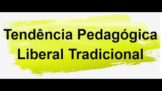 Tendência Pedagógica Liberal Tradicional [upl. by Eisele]