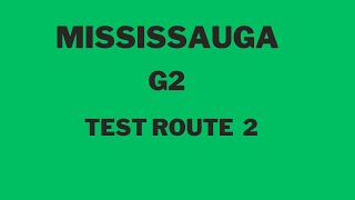 Mississauga G2 Test Route 2 Mock Test [upl. by Aseyt895]