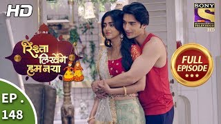 Rishta Likhenge Hum Naya  Ep 148  Full Episode  31st May 2018 [upl. by Belden]