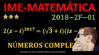 IME 2018  FASE 2 Questão 01 MATEMÁTICA Questão Resolvida de NÚMEROS COMPLEXOSSIL277 [upl. by Ahsote]