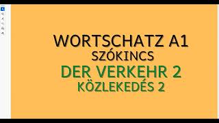 Wortschatz A1 der Verkehr 2 Közlekedés 2 [upl. by Hgielah748]