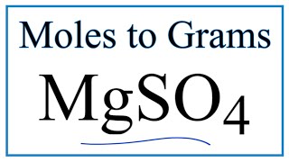 How to Convert Moles of MgSO4 to Grams [upl. by Rowe475]