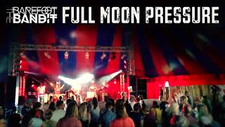 The Barefoot Bandit  Full Moon Pressure LIVE [upl. by Edith309]