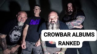 Crowbar Albums Ranked [upl. by Leicam]