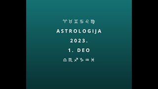 Astrologija 2023  1 deo Tačka preloma [upl. by Alleunamme218]