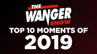 The Wanger Shows Top 10 Moments of 2019 [upl. by Gianna]