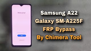 Samsung A22 FRP Bypass By Chimera Tool Android 13 U7 [upl. by Ahsenal]