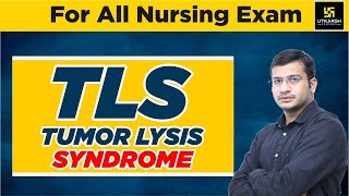 TUMOR LYSIS SYNDROME  Important Short Topic  For All Nursing Exam  By Siddharth Sir [upl. by Sigler]