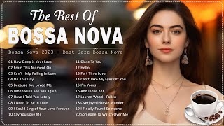 Best Bossa Nova Mix 2023  Bossa Nova Jazz Playlist 🎈 Relaxing Bossa Nova Cover [upl. by Clorinde61]