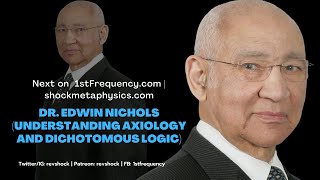 Dr Edwin Nichols Understanding Axiology and Dichotomous Logic [upl. by Alvord]