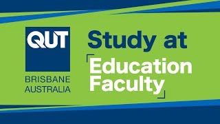 QUT  Faculty of Education [upl. by Suidualc448]