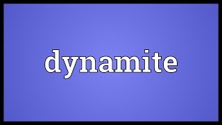 Dynamite Meaning [upl. by Stock582]