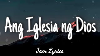 Ang Iglesia ng Dios  MCGI ✓Lyrics✓ [upl. by Edahc978]