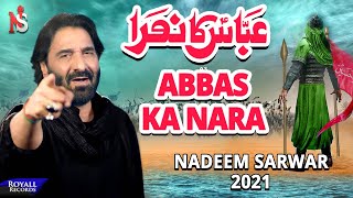 Abbas Ka Nara  Nadeem Sarwar  2021  1443 [upl. by Yeldoow408]