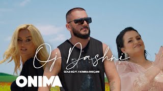 Gold AG ft Fatmira Breçani  Oj dashni [upl. by Sokram787]