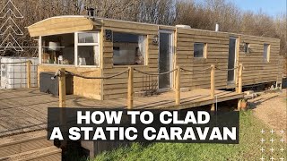 How to Clad a Static Caravan  Timber Cladding and Insulation of our Off Grid Home [upl. by Stanwinn647]