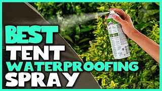 Best Tent Waterproofing Spray in 2023  Top 5 Review  Heavy Duty Water Shield Tent [upl. by Llenal755]